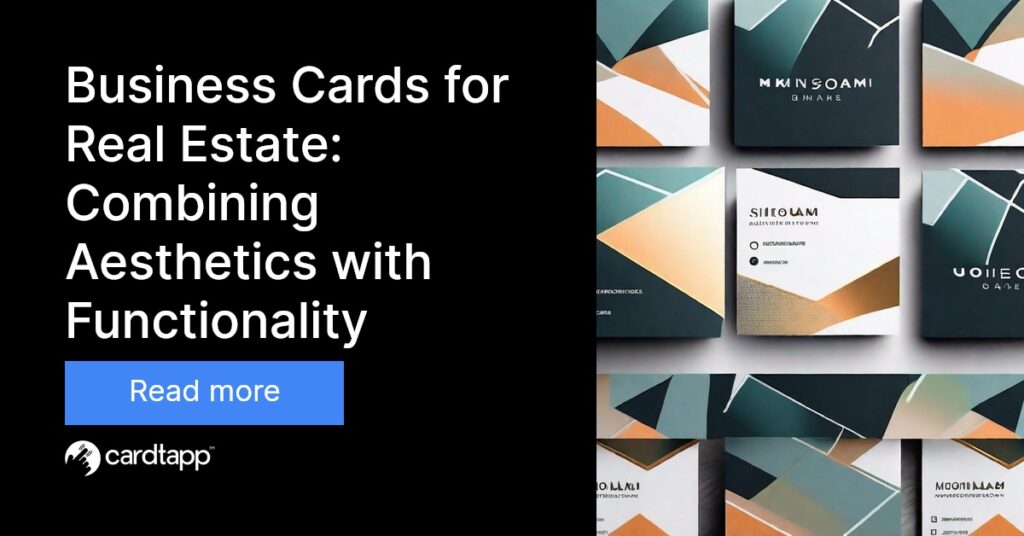 Cardtapp - Business Cards for Real Estate: Combining Aesthetics with Functionality