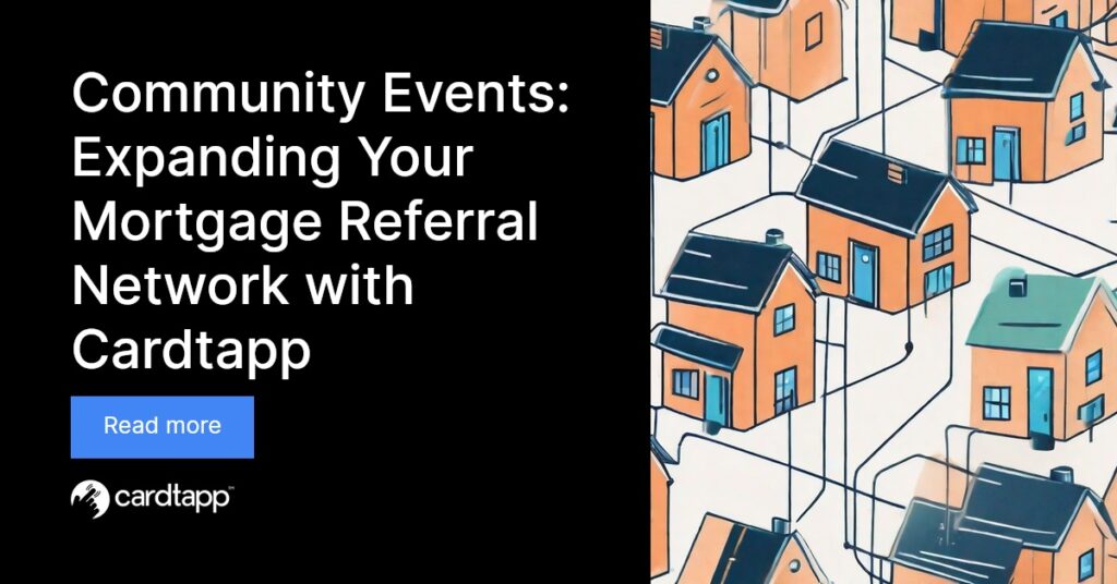 Cardtapp - Community Events: Expanding Your Mortgage Referral Network with Cardtapp