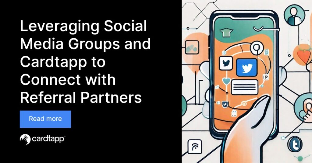 Cardtapp - Leveraging Social Media Groups and Cardtapp to Connect with Referral Partners