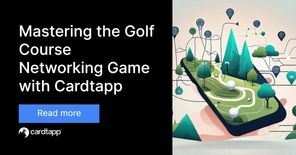 Cardtapp - Mastering the Golf Course Networking Game with Cardtapp