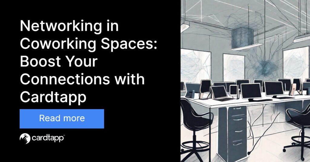 Cardtapp - Networking in Coworking Spaces: Boost Your Connections with Cardtapp