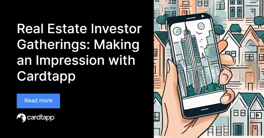 Cardtapp - Real Estate Investor Gatherings: Making an Impression with Cardtapp